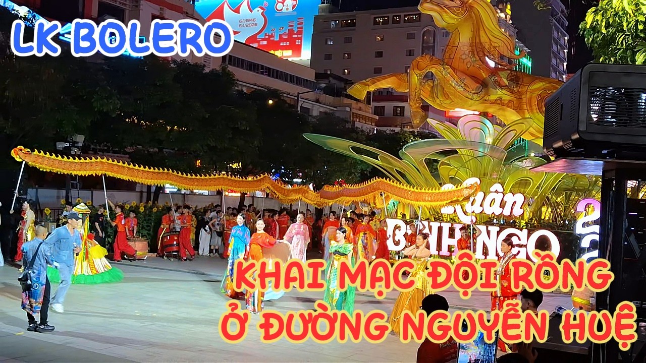 Khai Mạc Đội Rồng Ở Đường Nguyễn Huệ - Lk Bolero