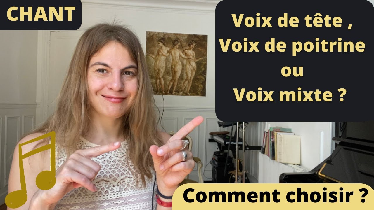 Voix de tête, voix de poitrine ou voix mixte : comment choisir ?