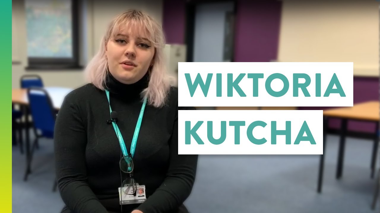 Student Experience - Wiktoria Kutcha