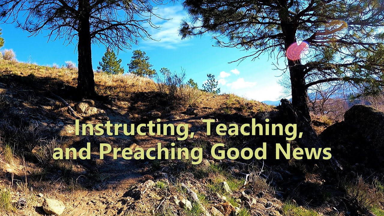 Instructing, Teaching and Preaching Good News - YouTube