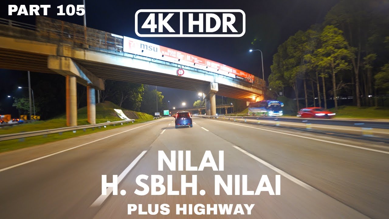 【4K|HDR】PART 105 | NILAI / PAJAM | H. SEBELAH NILAI | NEGERI SEMBILAN | PLUS HIGHWAY | SONY A7III