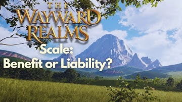 Wayward Realms Scale: Benefit or Liability? | November 2025 | Sunday Musings