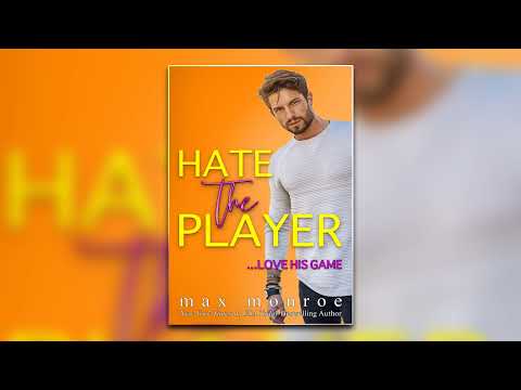 Hate The Player By Max Monroe Book 3 Romance Audiobook Full Length