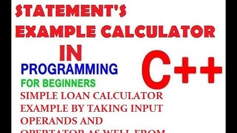 Lecture 07 Example of Calculator using if else in c++ For Begineers