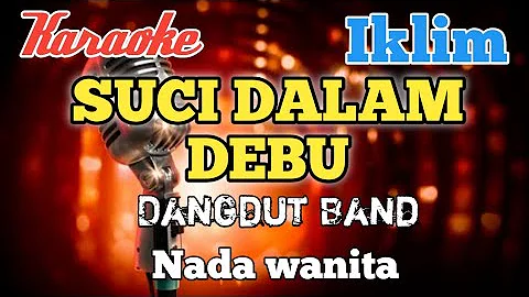 Suci dalam debu - Iklim Karaoke Dangdut band nada wanita