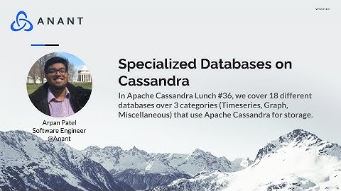 Apache Cassandra Lunch Online Meetup #36: Specialized Databases On Cassandra