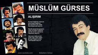 Müslüm Gürses - Alışırım Resimi