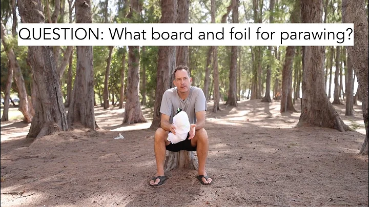 QUESTION: What board and foil for parawing?