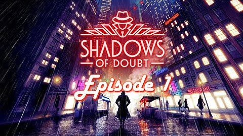 Shadows of Doubt #1: Solving a Murder Speed Run Pt. 1