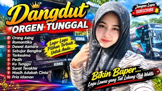 DANGDUT ORGEN TUNGGAL PILIHAN - ORANG ASING