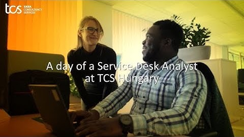 Being a Service Desk Analyst @ TCS Hungary