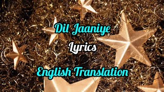 Dil jaaniye (Lyrics)English Translation | Jubin Nautiyal,Tulsi Kumar | Khandani Shafakhana |