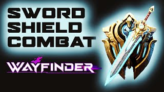Wayfinder Guide to SWORD & SHIELD COMBAT (Max DPS)