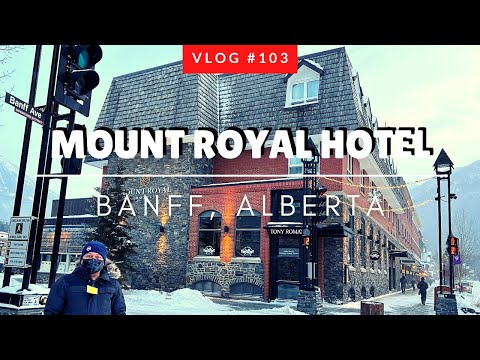 What you should know about Mount Royal Hotel, Banff| Where to stay in Banff?|Hotel in downtown Banff