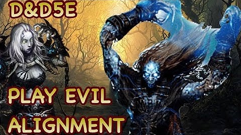 D&D5E CONVINCE Your DM To Allow Evil Alignment