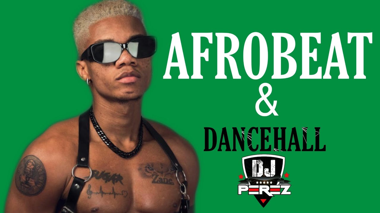 TOP NAIJA AFROBEAT VIDEO MIX AFROBEAT MIX 2021 DANCEHALL DJ PEREZ