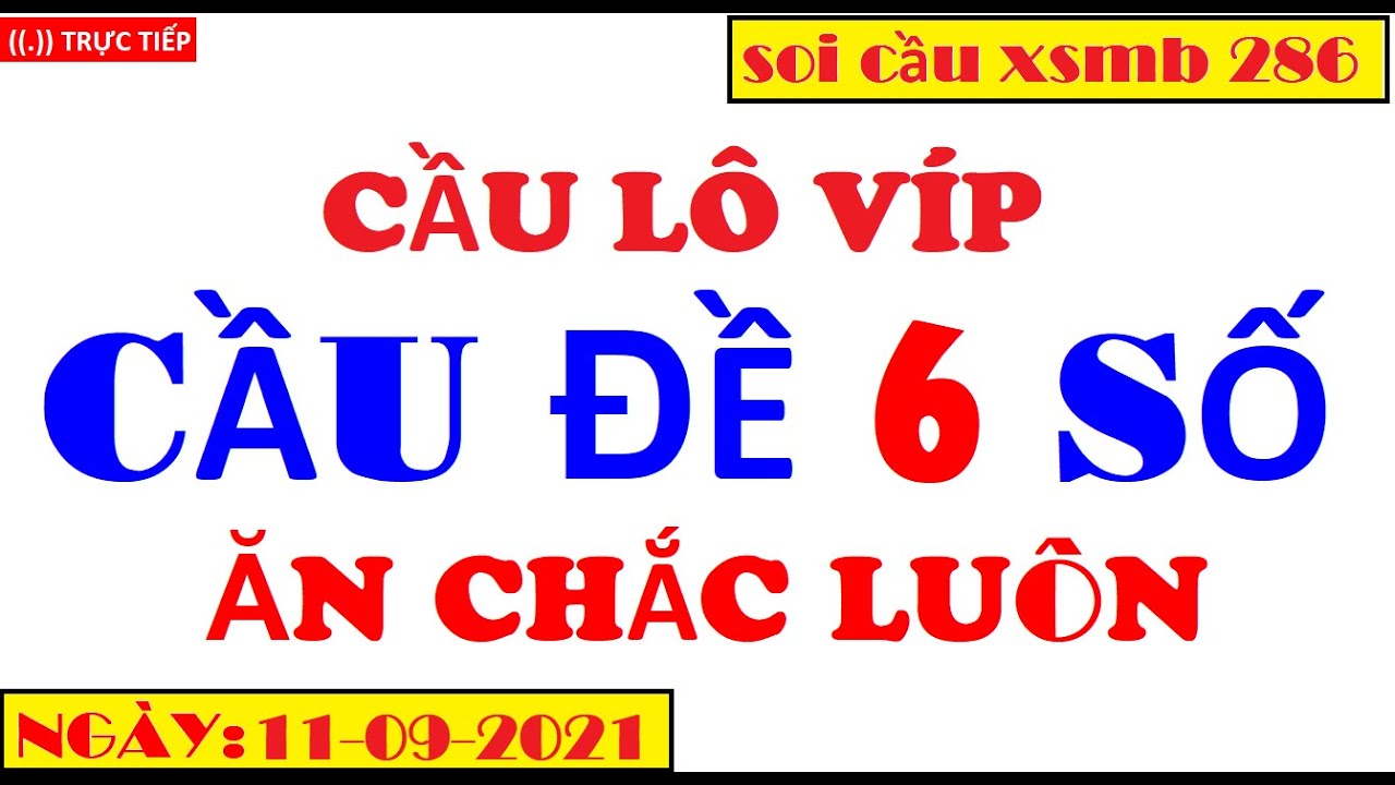 hana kiếm tiền online PHÂN TÍCH CẦU NGÀY 11/09/2021 | SOI CẦU XSMB 286