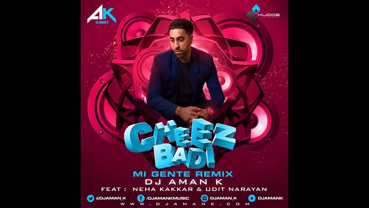 DJ Aman K   Cheez Badi   Mi Gente Remix Ft Neha Kakkar  Udit Narayan  Latest Bollywood Mix 2017