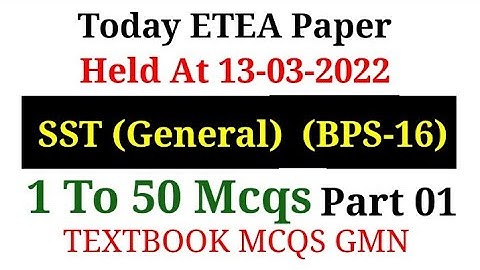 Etea SST General (BPS-16) 13-03-2022 by ETEA : SST General ETEA today 13-03-2022 Fully Solved Paper