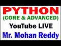 PYTHON TUTORIALS BY Mr.MOHAN REDDY