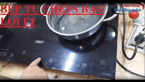 Sửa bếp từ Chefs báo lỗi e1