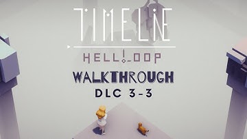 Timelie DLC Hell Loop - Walkthrough 3-3