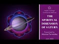 SATURN: The Spiritual Dimension of Saturn