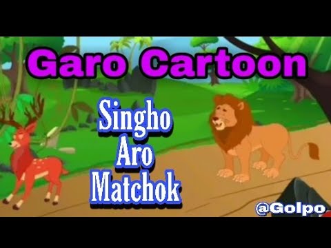 Matchok Aro Singho ||Golpo|| Garo Moral story || Garo Cartoon - YouTube