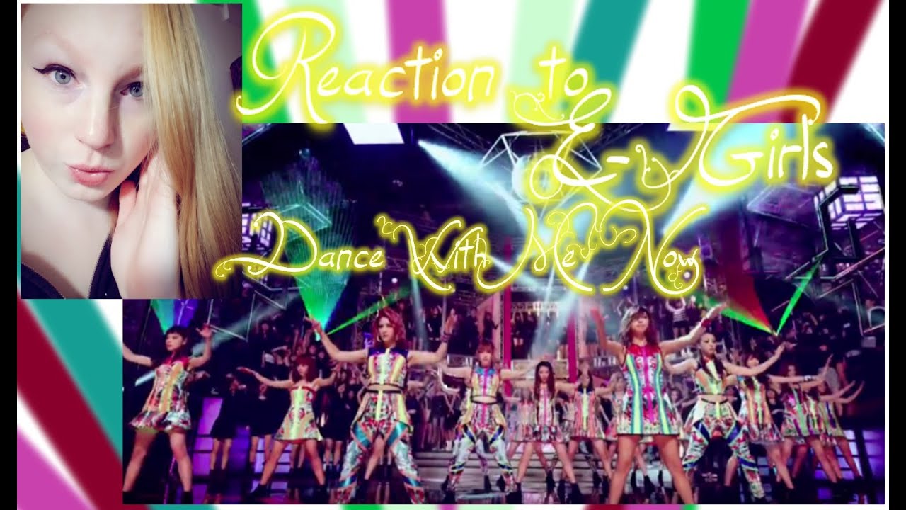 REACTION TO E-GIRLS "DANCE WITH ME NOW" MUSIC VIDEO/JPOP ...