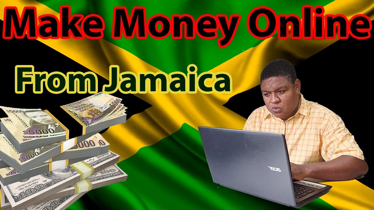 Top 5 Ways To Make Money Online In Jamaica