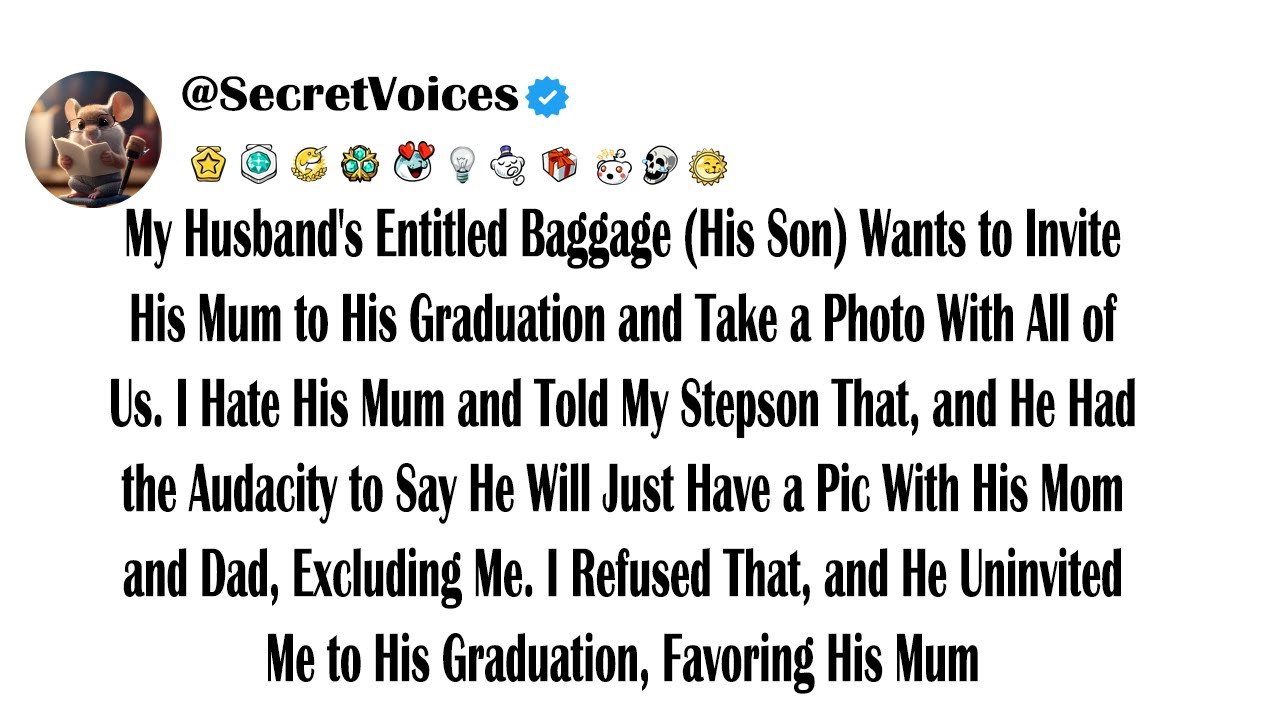 My Husband's Entitled Baggage (His Son) Wants to Invite His Mum to His Graduation and Take a Phot...