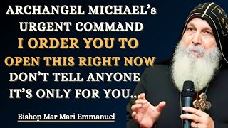 🚨 ARCHANGEL MICHAEL SAYS: “OPEN THIS RIGHT NOW” — A MESSAGE MEANT ONLY FOR YOU ✨🙏|| Bishop Mar Mari