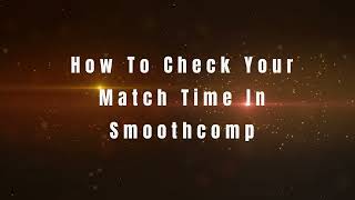 How To Search Your Match Time In Smoothcomp!