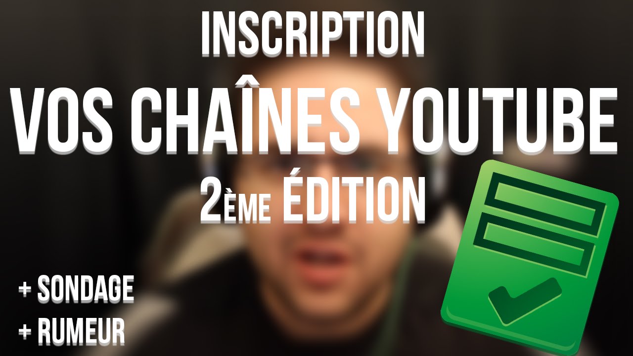 [INSCRIPTION] Vos chaînes YT 2ème édition - YouTube