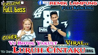 LURUH CINTAKU SPECIAL COVER BOTOL YAKULT || REMIK LAMPUNG TERBARU 2026 || arr iyay_agus