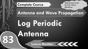 Log Periodic Antenna (Basics, Structure, Radiation, Designing, Pros & Cons) Explained