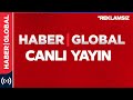 Haber Global TV ᴴᴰ Canlı TV İzle