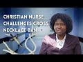 Christian Nurse Challenges Cross Necklace Ban