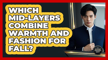 Which Mid-Layers Combine Warmth And Fashion For Fall?
