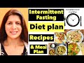 Intermittent Fasting Diet Plan | Full Meal Plan For Weight Loss | Breakfast, Lunch & Dinner Recipes