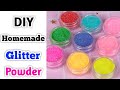 DIY : Homemade Glitter Powder Making • glitter powder making at home • 3 type of glitter powder idea