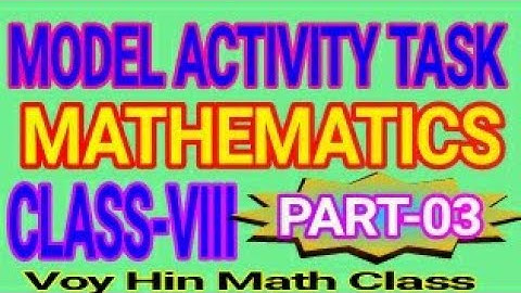 MODEL ACTIVITY TASK // PART-03 // CLASS-8 // MATHEMATICS.