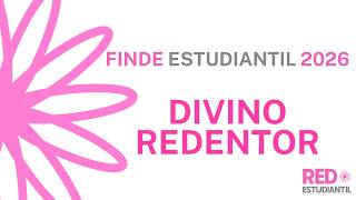 FINDE ESTUDIANTIL 2026 // DIVINO REDENTOR (Primera y Segunda pasada)