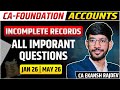 Incomplete Records Important Questions | CA Foundation Accounts | Chap 9 PYQ, RTP, &amp; Module Question