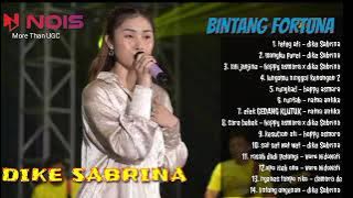 DIKE SABRINA - TETEG ATI, MANGKU PUREL, LALI JANJINE | BINTANG FORTUNA FULL ALBUM TERBARU 2022
