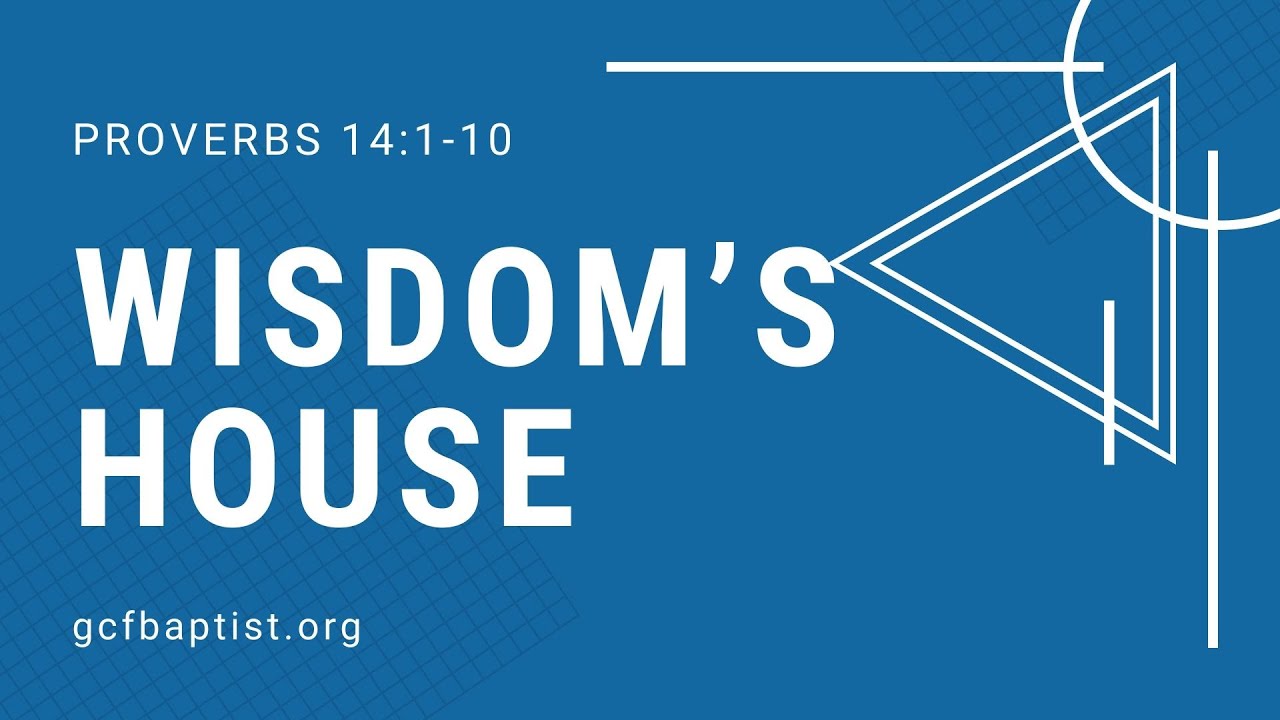 7 Ways to Build Wisdom's House (Proverbs 14) YouTube