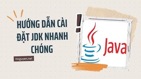 Hướng dẫn cài đặt JDK trên Windows mới nhất | Trong 2 phút