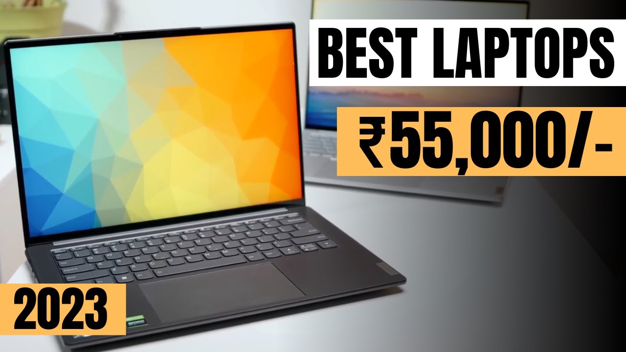 Best Laptop Under 55000 In 2023 🔥 Best Laptop Under 55000 for Students