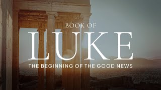 Luke 1:39-80 // The Beginning of the Good News // Part 2 (10:30 am)