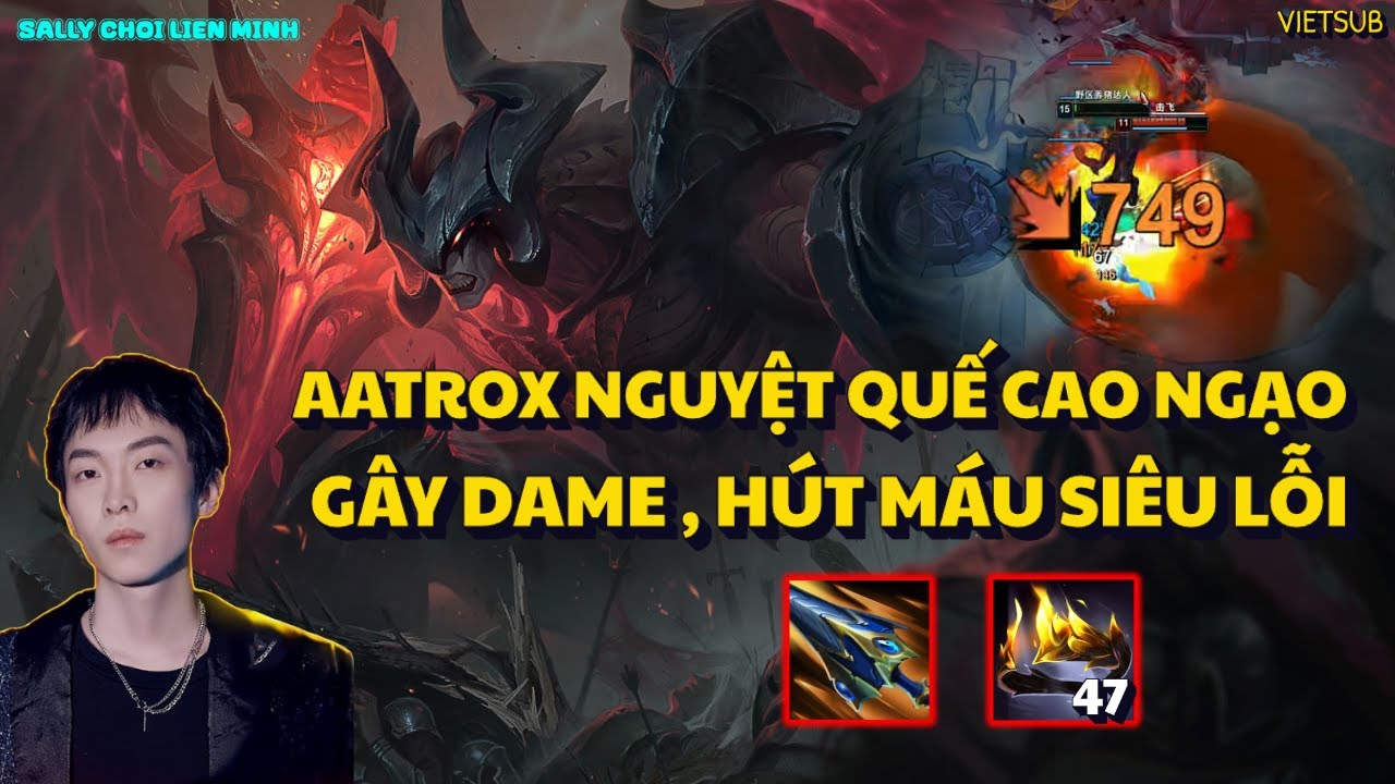 GIÁO ÁN AATROX ĐI RỪNG NGUYỆT QUẾ CAO NGẠO , SALLY BỔ Q CHUẨN NHƯ XIAOCHAOMENG